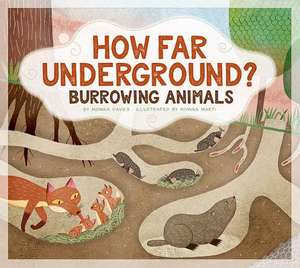 How Far Underground?: Burrowing Animals de Monika Davies
