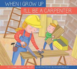 I'll Be a Carpenter de Connie Colwell Miller