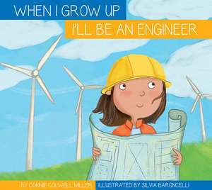 I'll Be an Engineer de Connie Colwell Miller