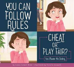 You Can Follow the Rules: Cheat or Play Fair? de Connie Colwell Miller