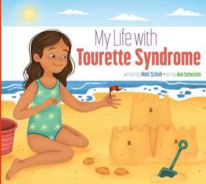 My Life with Tourette Syndrome de Mari C. Schuh