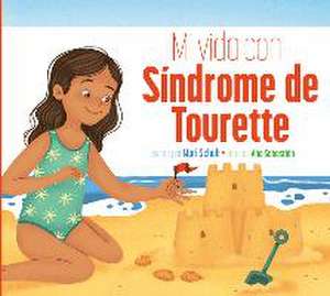 Mi Vida Con Síndrome de Tourette de Mari C. Schuh