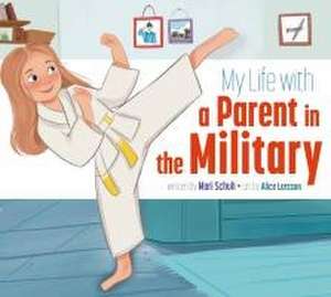 My Life with a Parent in the Military de Mari C. Schuh