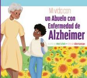 Mi Vida Con Una Abuela Con Enfermedad de Alzheimer de Mari C. Schuh