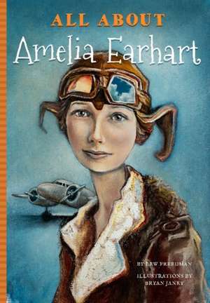 All About Amelia Earhart de Lew Freedman