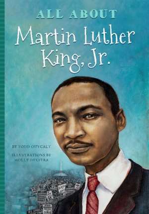 All About Dr. Martin Luther King de Todd Outcalt