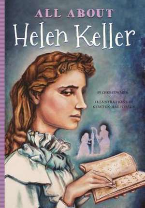 All about Helen Keller de Chris Edwards