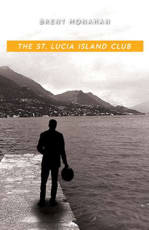 The St. Lucia Island Club: A John Le Brun Novel, Book 5 de Brent Monahan