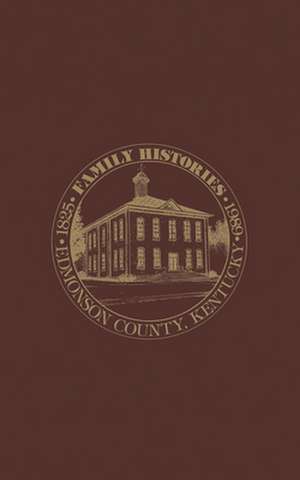 Edmonson Co, KY: Family Histories 1825-1989 de Turner Publishing