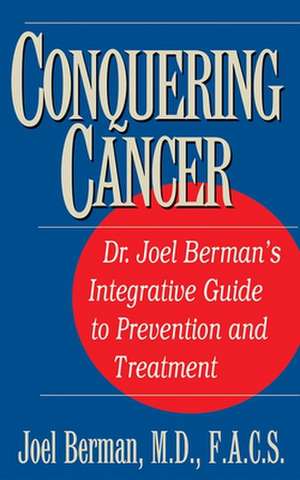 Conquering Cancer de Joel Berman