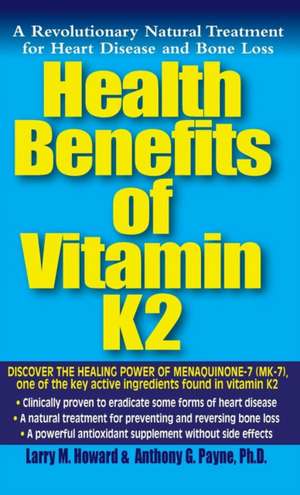 Health Benefits of Vitamin K2 de Larry M. Howard