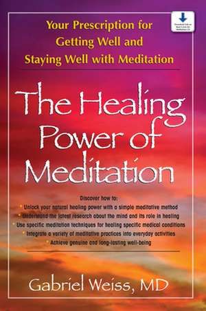 The Healing Power of Meditation de Gabriel S. Weiss