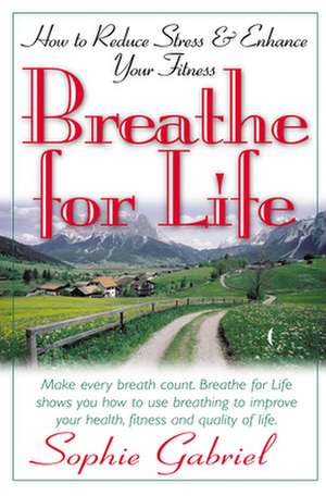 Breathe for Life de Sophie Gabriel