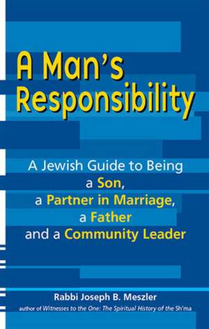 A Man's Responsibility de Rabbi Joseph B. Meszler
