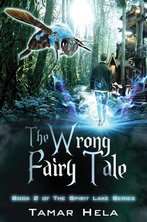 The Wrong Fairy Tale de Tamar Hela