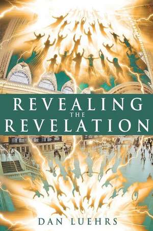 Revealing the Revelation de Dan Luehrs