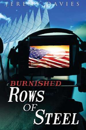 Burnished Rows of Steel de Jeremy Davies