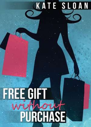 Free Gift Without Purchase de Kate Sloan