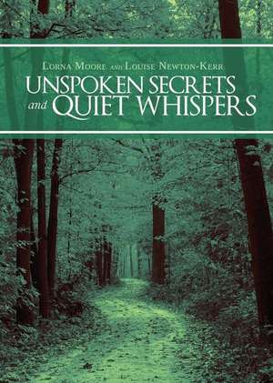 Unspoken Secrets and Quiet Whispers de Lorna Moore