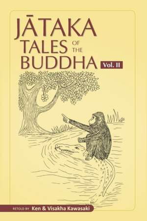 Jataka Tales of the Buddha - Volume II de Visakha Kawasaki