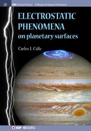 Electrostatic Phenomena on Planetary Surfaces de Carlos I Calle