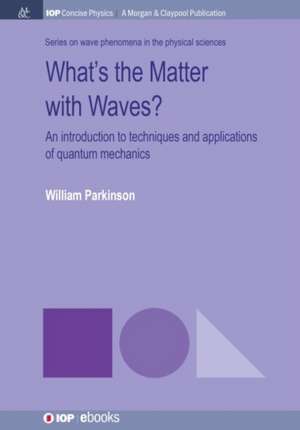 What's the Matter with Waves? de William Parkinson