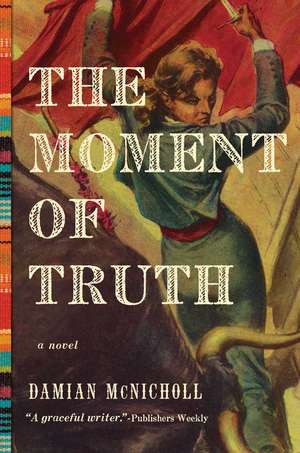 The Moment of Truth de Damian McNicholl