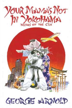 Your Mama's Not In Yokohama de George Arnold