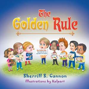 The Golden Rule de Sherrill S. Cannon