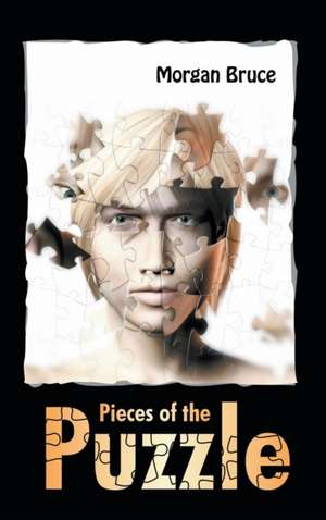 Pieces of the Puzzle de Morgan Bruce