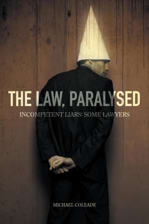 The Law, Paralysed - Incompetent Liars de Michael Coleade