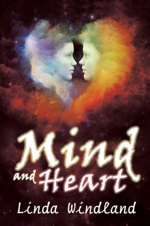 Mind and Heart de Linda Windland