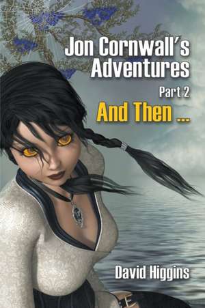 Jon Cornwall's Adventures Part 2 de David Higgins