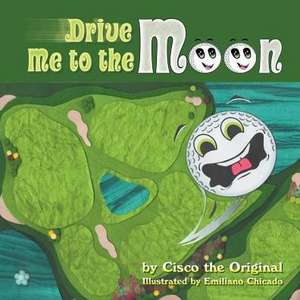 Drive Me to the Moon de Cisco the Original