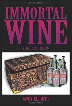 Immortal Wine de Andy Elliott