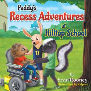 Paddy's Recess Adventures at Hilltop School de Sean Rooney