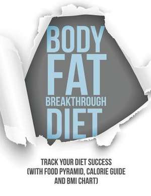 Body Fat Breakthrough Diet de Speedy Publishing LLC