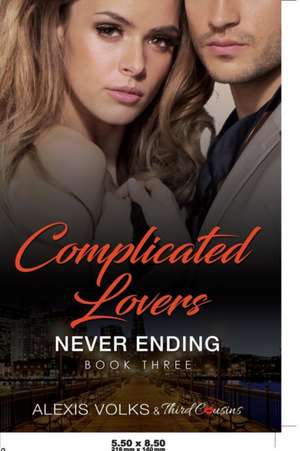 Complicated Lovers - Never Ending (Book 3) de Third Cousins