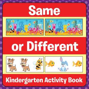 Same or Different: Kindergarten Activity Book de Speedy Publishing LLC