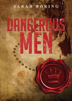 Dangerous Men de Sarah Boring