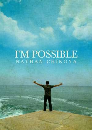 I'm Possible de Nathan Chikoya