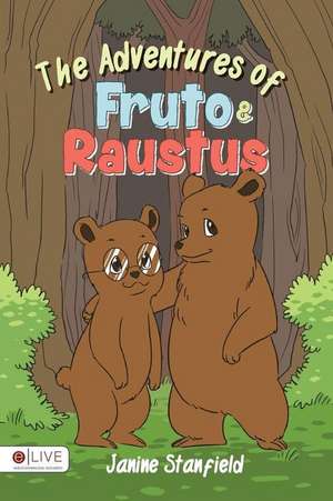 The Adventures of Fruto & Raustus de Janine Stanfield