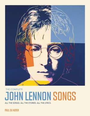 The Complete John Lennon Songs de Paul Du Noyer