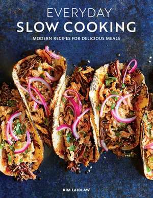 Everyday Slow Cooking (Easy Recipes for Family Dinners) de Kim Laidlaw