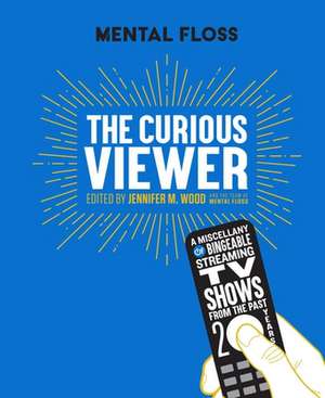 Mental Floss the Curious Viewer de Jennifer M Wood