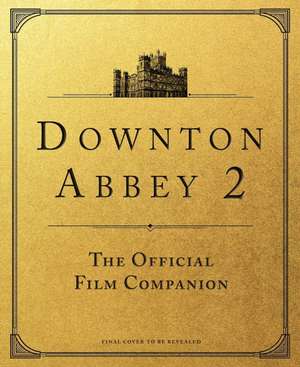 Downton Abbey: A New Era de Emma Marriott