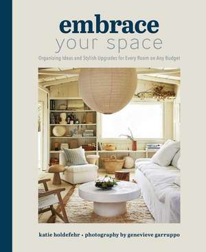 Embrace Your Space de Katie Holdefehr