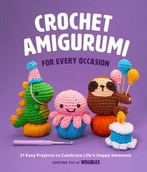 Crochet Amigurumi for Every Occasion de Justine Tiu of the Woobles