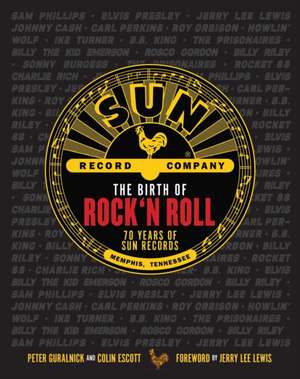 The Birth of Rock 'n' Roll de Peter Guralnick