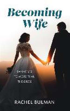 Becoming Wife de Rachel Bulman